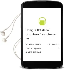Descargar AudioLibro Llengua Catalana i Literatura 3. Eso. Anaya on. de Alexandre Valentí Berenguer I Carbonell año 2015