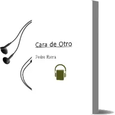 Descargar AudioLibro Cara de Otro de Pedro Riera año 2015