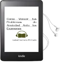 Descargar AudioLibro Cómo Vencer tus Problemas de Ansiedad Ante los Exámenes de Isabel Serrano Pintado año 2015