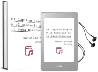 Descargar AudioLibro El Capitán Miguel y el Misterio de la Daga Milanesa de Martín Casariego Córdoba año 2015