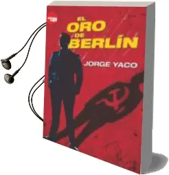 Descargar AudioLibro El oro de Berlín de Jorge Yaco año 2015
