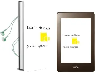 Descargar AudioLibro Izan o da Saca de Xabier Quiroga año 2015