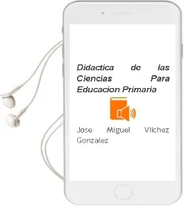 Descargar AudioLibro Didáctica de las Ciencias para Educación Primaria de José Miguel Vílchez González año 2015