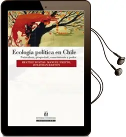 Descargar AudioLibro Ecología Política en Chile, Naturaleza, Propiedad, Conocimiento y Poder de Beatriz Bustos año 2015
