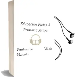 Descargar AudioLibro Educación Física 4. Primaria. Anaya de Purificación Villada Hurtado año 2015