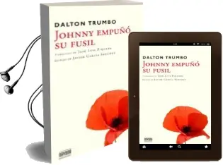 Descargar AudioLibro Johnny Empuño su Fusil de Dalton Trumbo año 2015