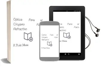 Descargar AudioLibro Optica para el Cirujano Faco-Refractivo de R. Ruiz Mesa año 2015