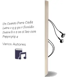 Descargar AudioLibro Un Cuento para Cada Letra: C, q, g, gu, r (Sonido Suave), b, v, z, Ce-Ci (Leo con Peppa pig 4) de Varios Autores año 2015