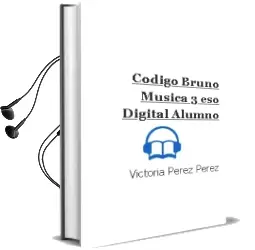 Descargar AudioLibro Código Bruño Música 3 eso Digital Alumno de Victoria Pérez Pérez año 2016