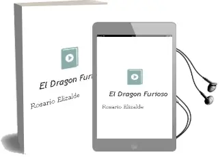 Descargar AudioLibro El Dragón Furioso de Rosario Elizalde año 2016