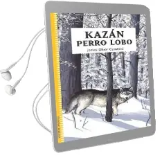 Descargar AudioLibro Kazán Perro Lobo de James Oliver Curwood año 2016
