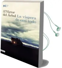 Descargar AudioLibro La Vispera de Casi Todo (Premio Nadal 2016) de Victor Del Arbol año 2016