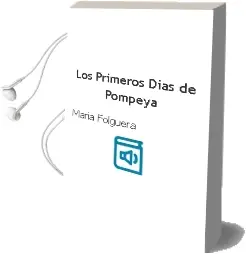 Descargar AudioLibro Los Primeros Días de Pompeya de María Folguera año 2016