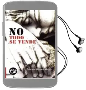 Descargar AudioLibro No Todo se Vende de Patricia Gomez Martin año 2016