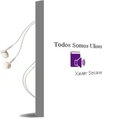 Descargar AudioLibro Todos Somos Ulises de Xavier Seoane año 2016