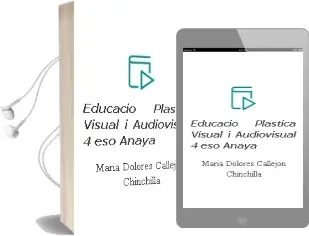 Descargar AudioLibro Educació Plàstica, Visual i Audiovisual 4. Eso. Anaya de María Dolores Callejón Chinchilla año 2016