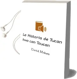 Descargar AudioLibro La Historia de Tucán / two can Toucan de David Mckee año 2016