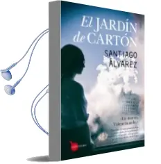Descargar AudioLibro El Jardin de Carton de Santiago Alvarez año 2016