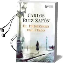 Descargar AudioLibro El Prisionero del Cielo de Carlos Ruiz Zafon año 2016