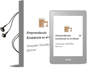Descargar AudioLibro Emprendiendo la Excelencia en el Retail de Joaquim Deulofeu Aymar año 2016