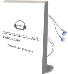 Descargar AudioLibro Futbolmanía. gol Fantasma de Gerard Van Gemert año 2016