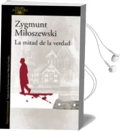 Descargar AudioLibro La Mitad de la Verdad de Zygmunt Miloszewski año 2016