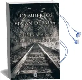 Descargar AudioLibro Los Muertos Viajan Deprisa de Nieves Abarca año 2016