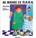 AudioLibro Mi Madre es Rara de Rachna Gilmore