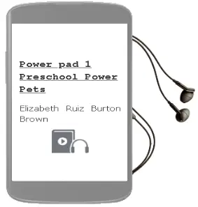 Descargar AudioLibro Power pad 1. Preschool. Power Pets  de Elizabeth Ruiz Burton Brown año 2016