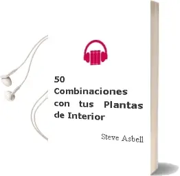 Descargar AudioLibro 50 Combinaciones con tus Plantas de Interior de Steve Asbell año 2016