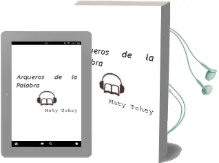 Descargar AudioLibro Arqueros de la Palabra de Maty Tchey año 2016