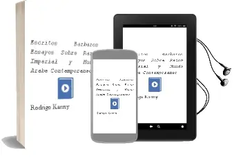 Descargar AudioLibro Escritos Bárbaros. Ensayos Sobre Razón Imperial y Mundo Árabe Contemporáneo de Rodrigo Karmy año 2016