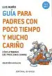 AudioLibro Guía para Padres con Poco Tiempo y Mucho Cariño de Luis Muiño