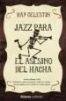 AudioLibro Jazz para el Asesino del Hacha de Ray Celestin