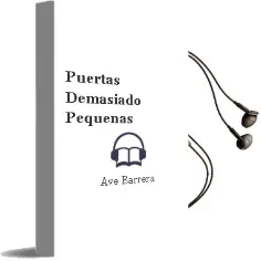 Descargar AudioLibro Puertas Demasiado Pequeñas de Ave Barrera año 2016