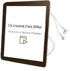 Descargar AudioLibro Un General para Hitler de Francisco Núñez Roldán año 2016