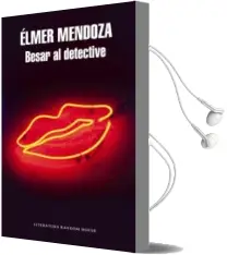 Descargar AudioLibro Besar al Detective de Elmer Mendoza año 2016