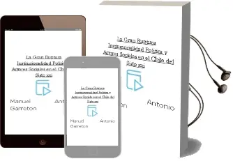 Descargar AudioLibro La Gran Ruptura. Institucionalidad Política y Actores Sociales en el Chile del Siglo xxi de Manuel Antonio Garretón año 2016