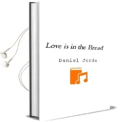 Descargar AudioLibro Love is in the Bread de Daniel Jordà año 2016