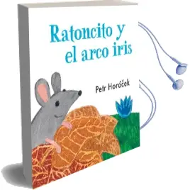 Descargar AudioLibro Ratoncito y el Arco Iris de Petr Horáček año 2016