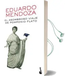 Descargar AudioLibro El Asombroso Viaje de Pomponio Flato de Eduardo Mendoza año 2016