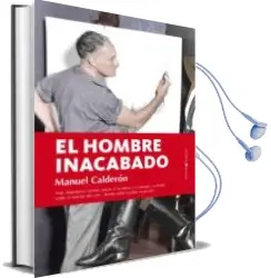 Descargar AudioLibro El Hombre Inacabado de Manuel Calderon año 2016
