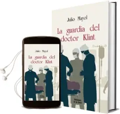 Descargar AudioLibro La Guardia del Doctor Klint de Julio Mayol año 2016
