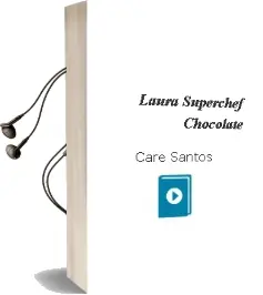 Descargar AudioLibro Laura Superchef: Chocolate de Care Santos año 2016