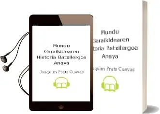 Descargar AudioLibro Mundu Garaikidearen Historia. Batxilergoa. Anaya de Joaquim Prats Cuevas año 2016