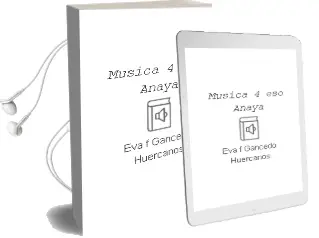 Descargar AudioLibro Música 4. Eso. Anaya de Eva F. Gancedo Huércanos año 2016