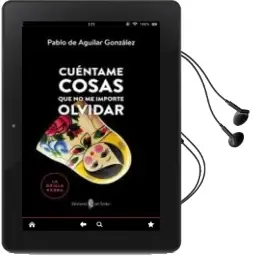 Descargar AudioLibro Cuéntame Cosas que no me Importe Olvidar de Pablo De Aguilar Gonzalez año 2016