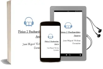 Descargar AudioLibro Física 2. Bacharelato. Anaya de José Miguel Vílchez González año 2016