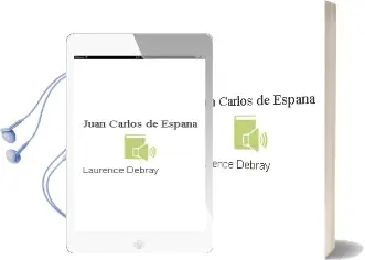 Descargar AudioLibro Juan Carlos de España de Laurence Debray año 2016