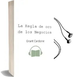 Descargar AudioLibro La Regla de oro de los Negocios de Grant Cardone año 2016